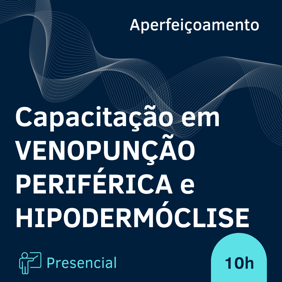 Curso de Capacitação em Venopunção Periférica e Hipodermóclise